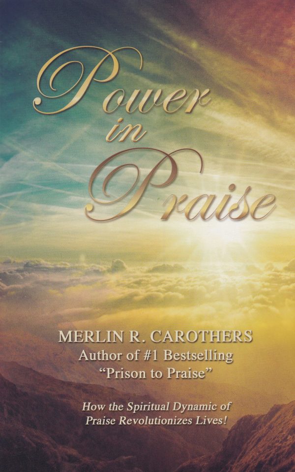 Power in Praise Carothers, Merlin R.