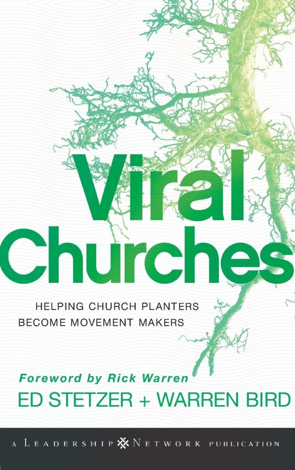 Viral Churches: Helping Church Planters Become Movement Makers [Hardcover] Stetzer, Ed and Bird, Warren