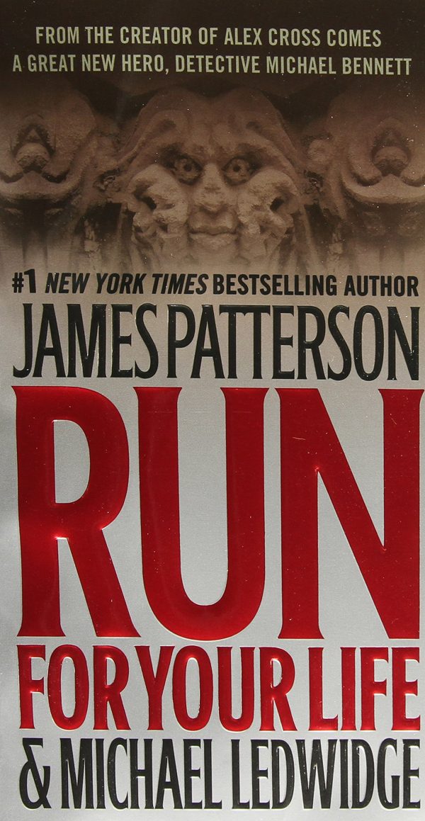 Run for Your Life (A Michael Bennett Thriller, 2) Patterson, James and Ledwidge, Michael