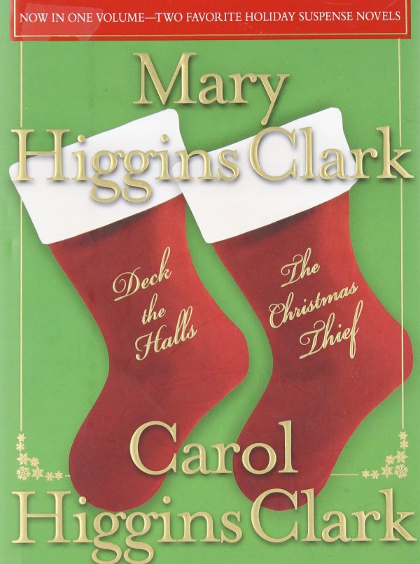 Deck the Halls/The Christmas Thief: Two Holiday Novels Clark, Mary Higgins and Clark, Carol Higgins