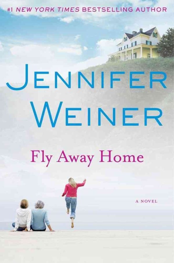 Fly Away Home: A Novel Weiner, Jennifer