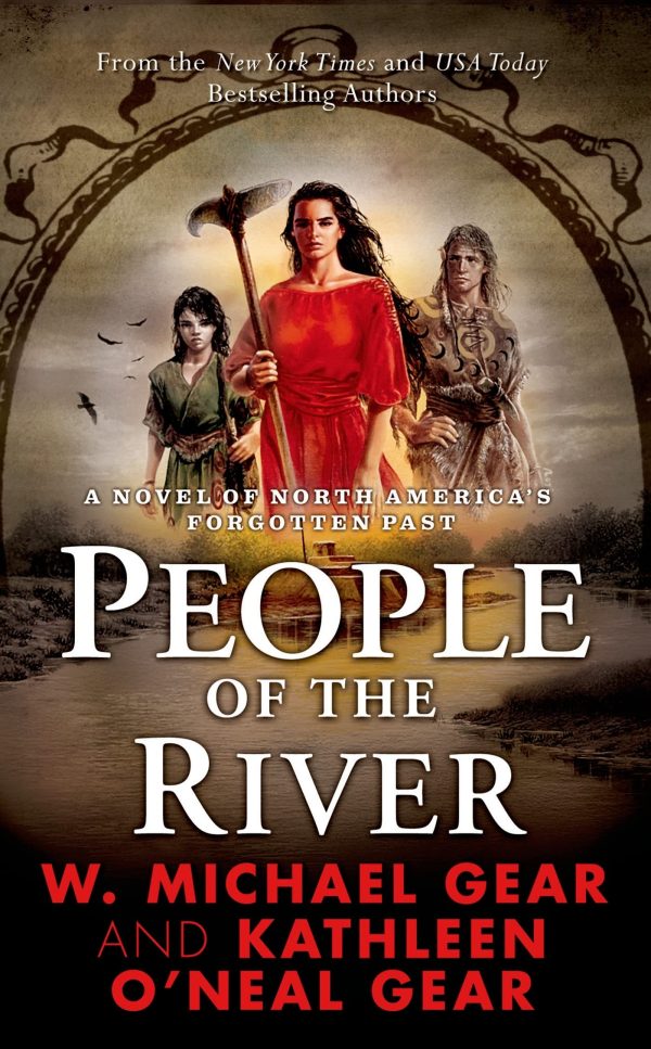 People of the River (The First North Americans series, Book 4) Gear, W. Michael and Gear, Kathleen O'Neal