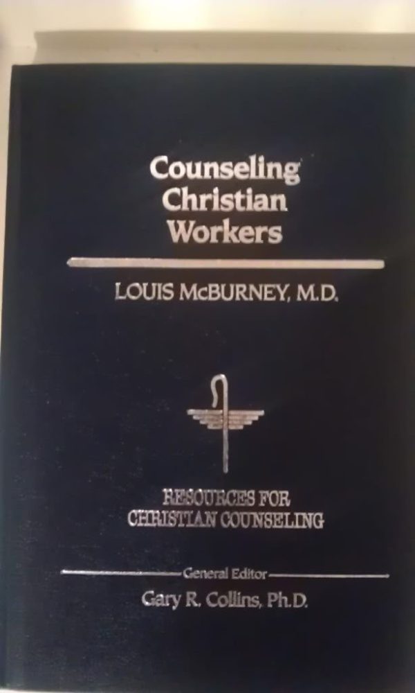 Counseling Christian Workers (Resources for Christian Counseling) Louis McBurney and Gary R. Collins