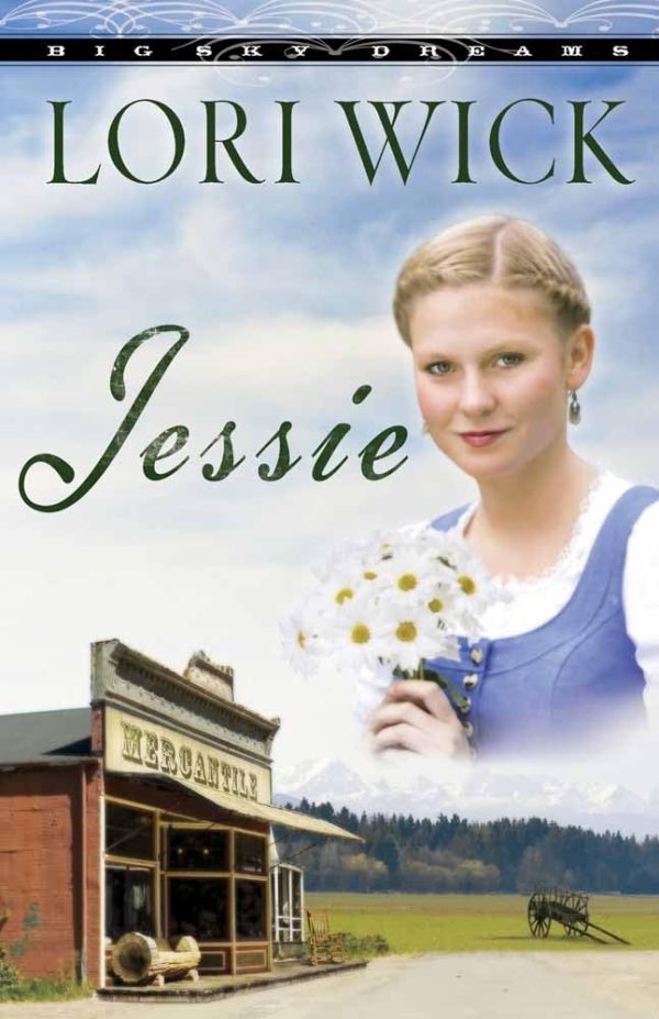 Jessie (Big Sky Dreams, Book 3) Wick, Lori