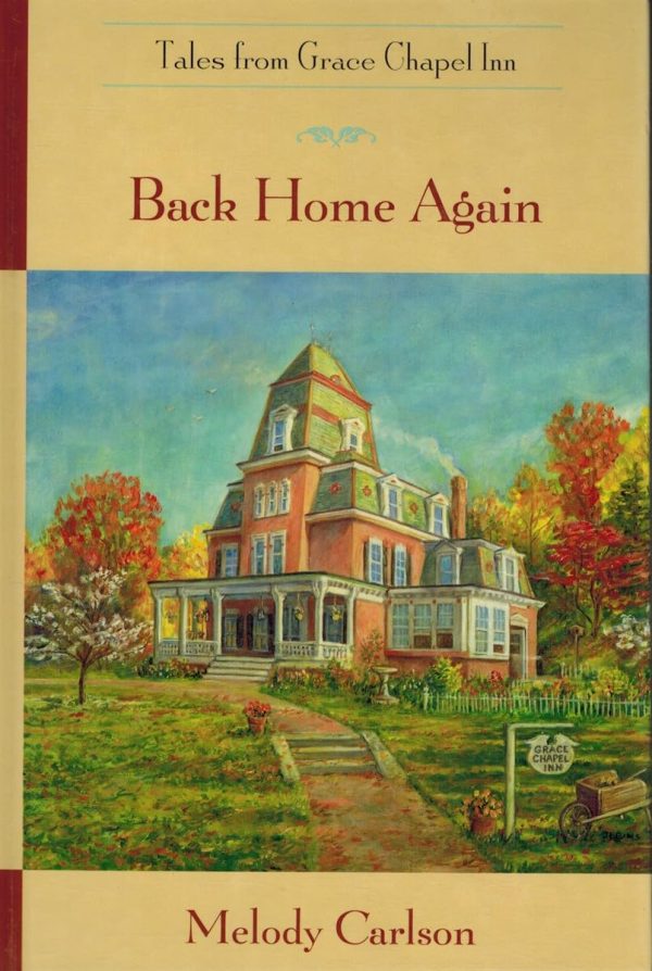 Back Home Again Tales from Grace Chapel Inn [Hardcover] Carlson, Melody