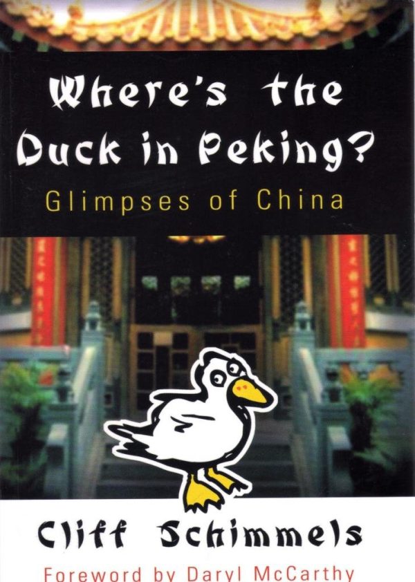 Where's the Duck in Peking? Glimpses of China Schimmels, Cliff