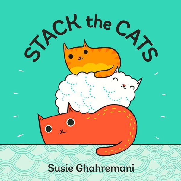 Stack the Cats [Hardcover] Ghahremani, Susie