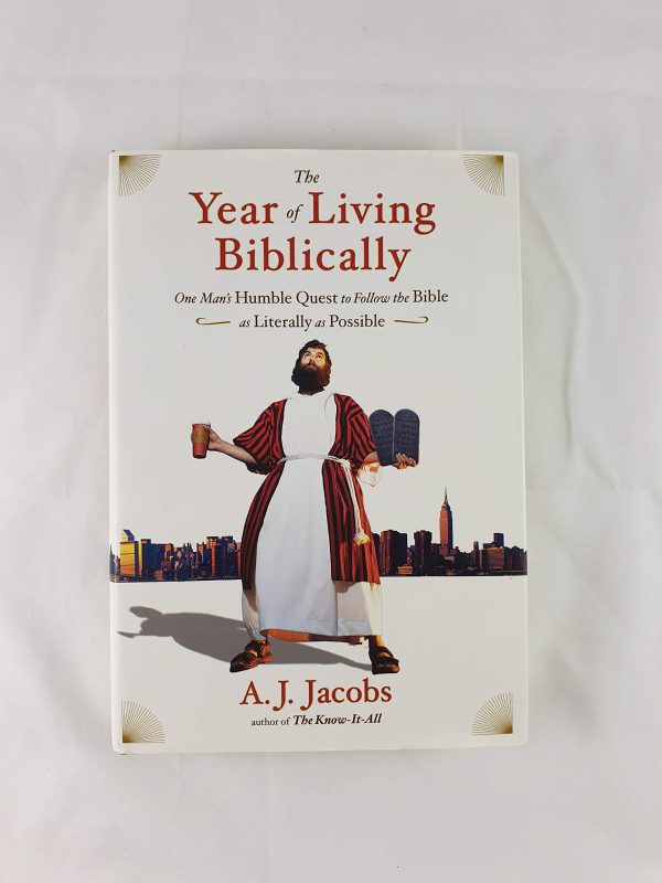 The Year of Living Biblically: One Man's Humble Quest to Follow the Bible as Literally as Possible Jacobs, A. J.