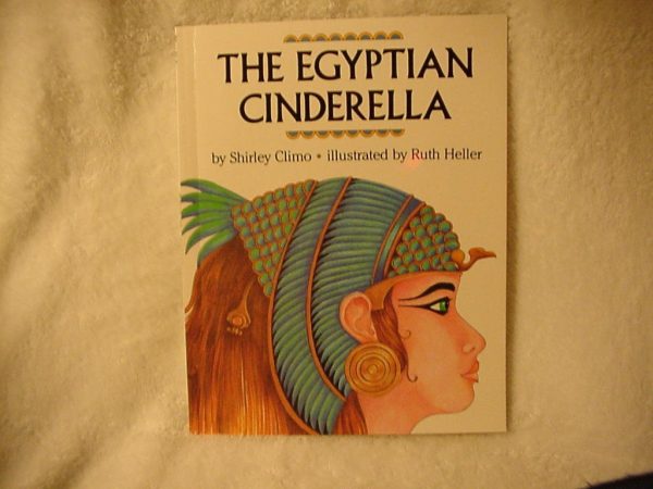 The Egyptian Cinderella [ ] Climo, Shirley and Heller, Ruth