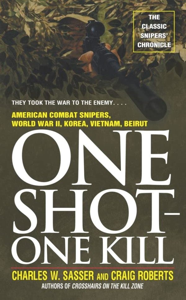 One Shot One Kill [Mass Market Paperback] Sasser, Charles W. and Roberts, Craig