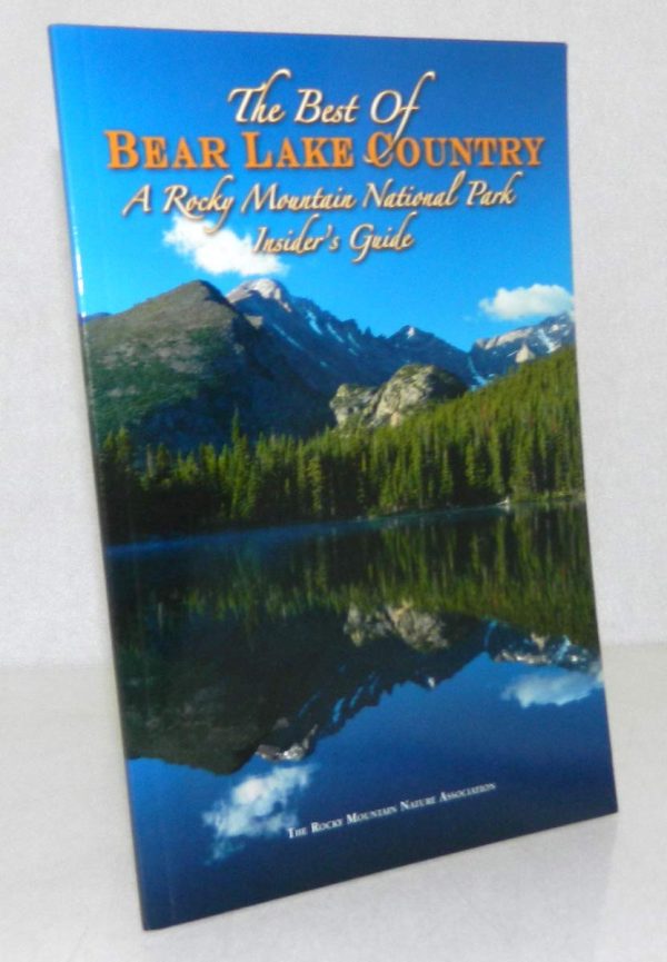 The Best of Bear Lake Country: A Rocky Mountain National Park Insider's Guide [Paperback] John Gunn