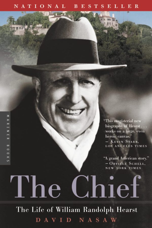 The Chief: The Life of William Randolph Hearst [Paperback] Nasaw, David