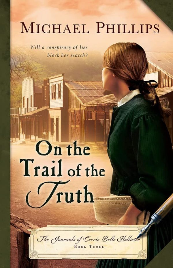 On the Trail of the Truth (The Journals of Corrie Belle Hollister) [Paperback] Phillips, Michael