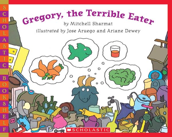 Gregory, the Terrible Eater (Scholastic Bookshelf) [Paperback] Sharmat, Mitchell; Aruego, Jose and Dewey, Ariane