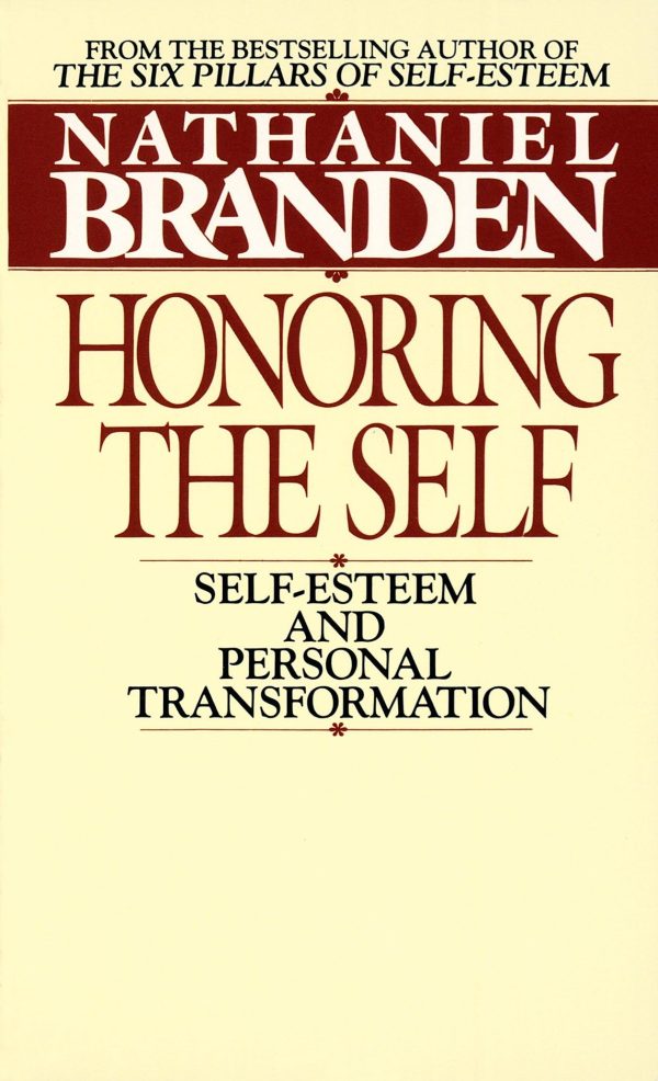 Honoring the Self: Self-Esteem and Personal Tranformation [Mass Market Paperback] Branden, Nathaniel