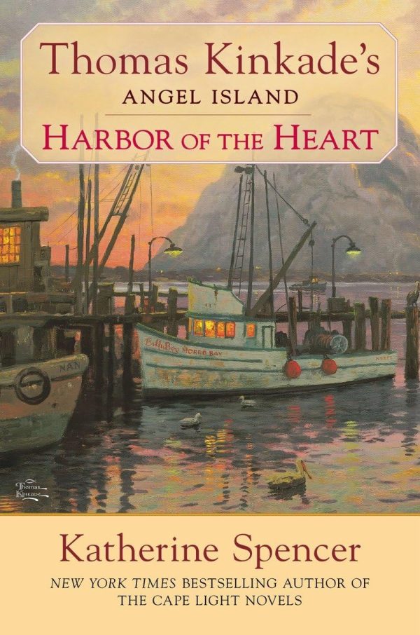 Harbor of the Heart (Thomas Kinkade's Angel Island) Spencer, Katherine