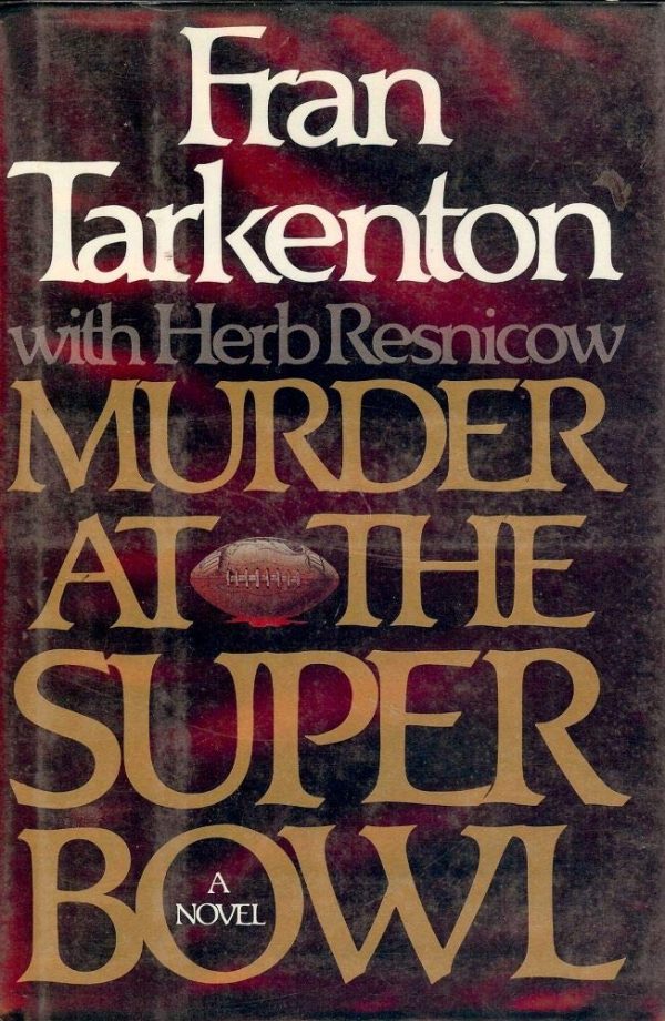 Murder at the Super Bowl Adler, Bill; Tarkenton, Fran and Resnicow, Herb