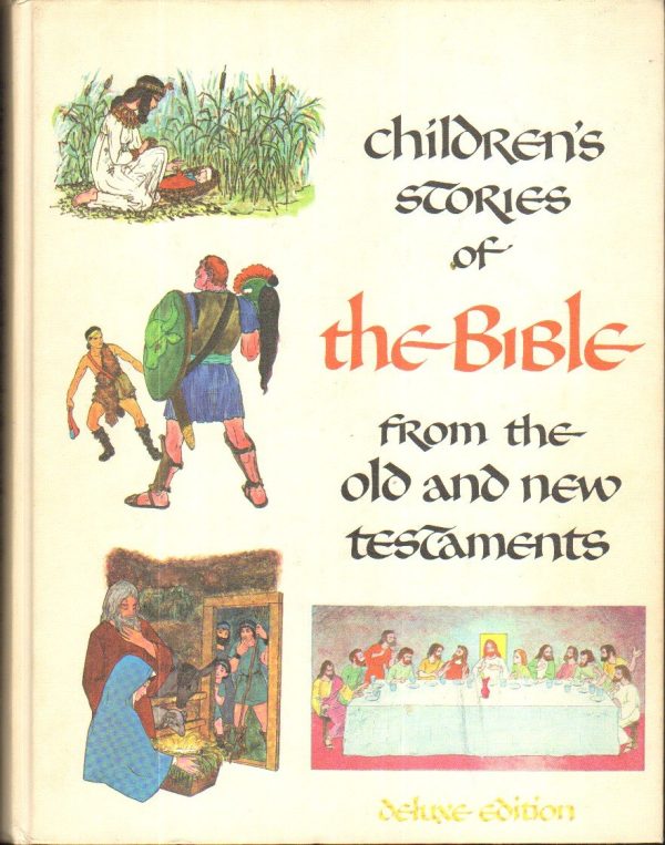 Children's Stories of the Bible (From the old and new testaments, deluxe edition) [Hardcover] Bradford, Laura Tayl