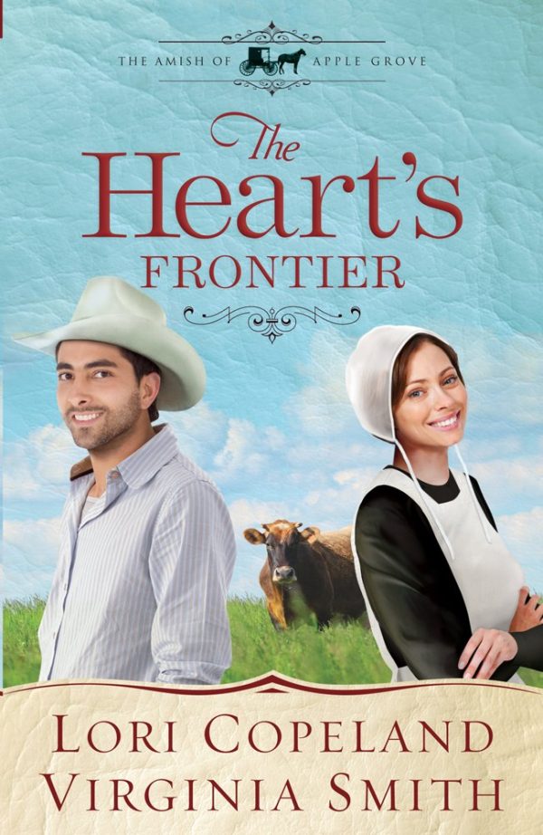 The Heart's Frontier (Thorndike Press Large Print Christian Historical Fiction: The Amish of Apple Grove, 1) [Hardcover] Copeland, Lori and Smith, Virginia