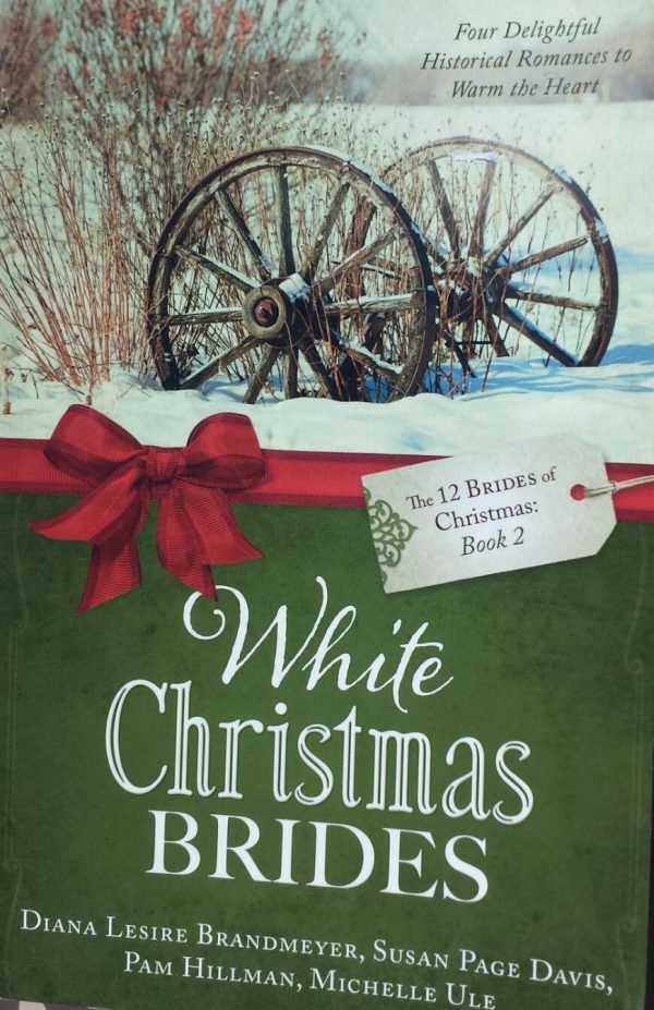 White Christmas Brides-the 12 Brides of Christmas Book 2 [Paperback] Brandmyer,Davis,Hillman, Ule