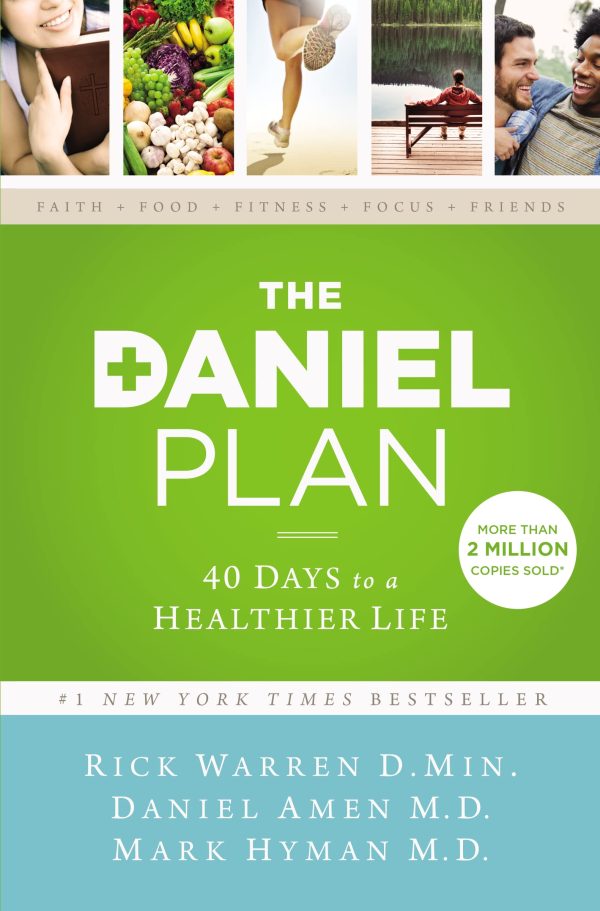 The Daniel Plan: 40 Days to a Healthier Life [Hardcover] Warren, Rick; Amen, Dr. Daniel and Hyman, Dr. Mark