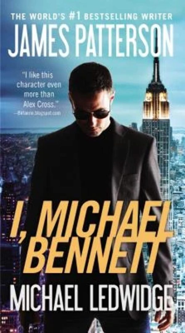 I, Michael Bennett (A Michael Bennett Thriller, 5) [Mass Market Paperback] Patterson, James and Ledwidge, Michael