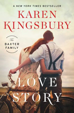 Love Story: A Novel Kingsbury, Karen