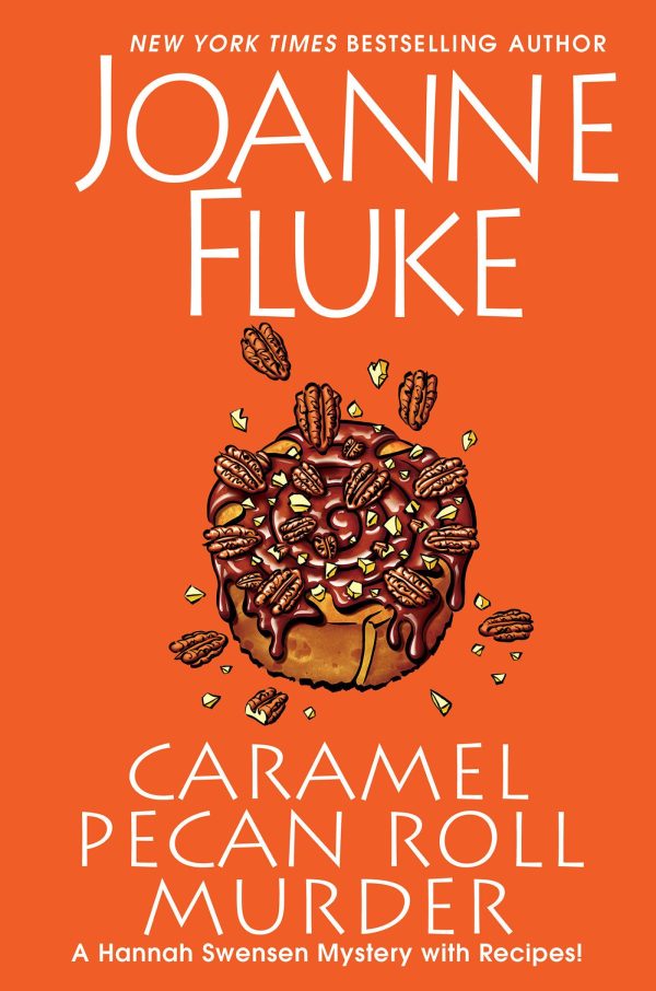 Caramel Pecan Roll Murder: A Delicious Culinary Cozy Mystery (A Hannah Swensen Mystery) [Hardcover] Fluke, Joanne