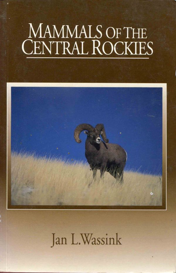 Mammals of the Central Rockies Wassink, Jan L.