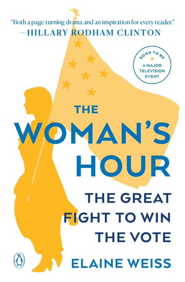 The Woman's Hour: The Great Fight to Win the Vote [Paperback] Weiss, Elaine