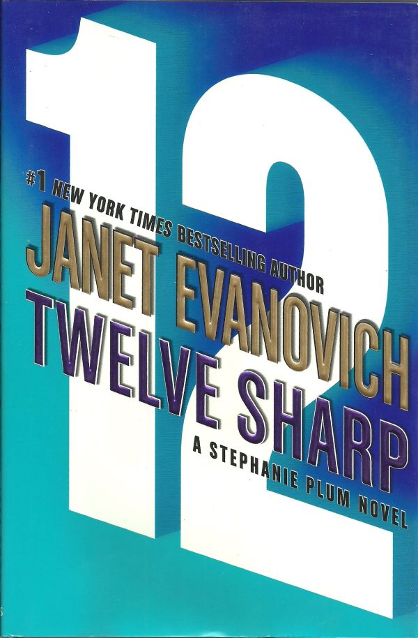 Twelve Sharp (A Stephanie Plum Novel) (Stephanie Plum Novels) [Hardcover] Evanovich, Janet