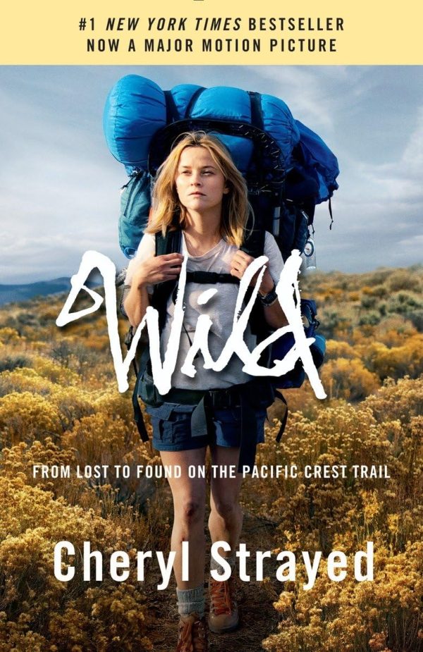 Wild (Movie Tie-in Edition): From Lost to Found on the Pacific Crest Trail [Paperback] Strayed, Cheryl