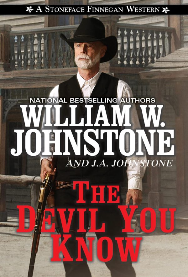 The Devil You Know (A Stoneface Finnegan Western) [Mass Market Paperback] Johnstone, William W. and Johnstone, J.A.