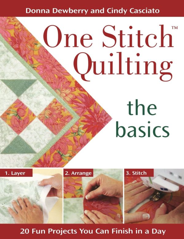 One Stitch Quilting the Basics: 20 Fun Projects You Can Finish in a Day Dewberry, Donna and Casciato, Cindy