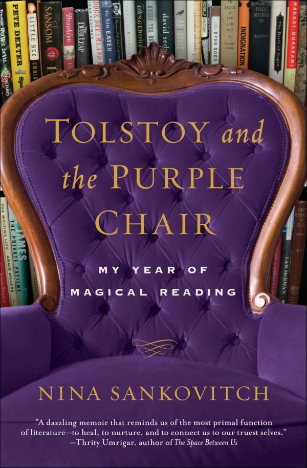 Tolstoy and the Purple Chair: My Year of Magical Reading Sankovitch, Nina