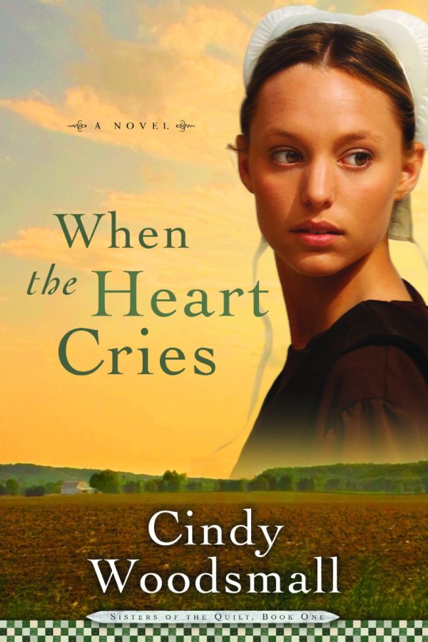 When the Heart Cries (Sisters of the Quilt, Book 1) [Paperback] Woodsmall, Cindy