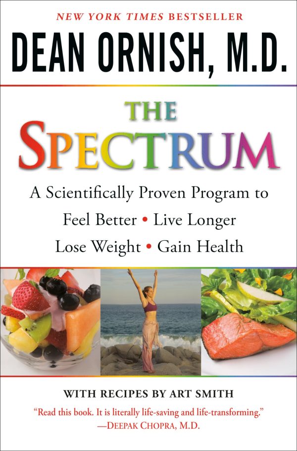 The Spectrum: A Scientifically Proven Program to Feel Better, Live Longer, Lose Weight, and Gain Health [Paperback] Ornish M.D., Dean