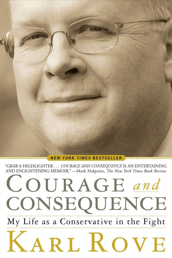 Courage and Consequence: My Life as a Conservative in the Fight Karl Rove [Hardcover]