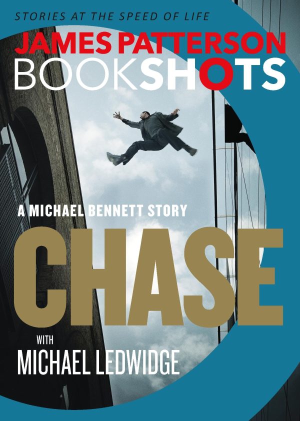 Chase: A BookShot: A Michael Bennett Story (Michael Bennett BookShots, 1) [Paperback] Patterson, James and Ledwidge, Michael