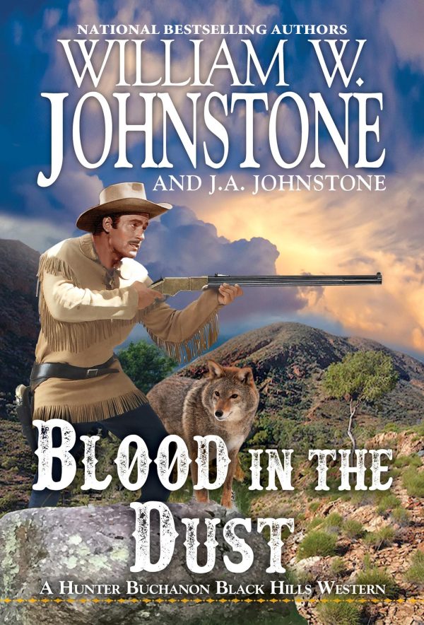 Blood in the Dust (A Hunter Buchanon Black Hills Western) [Mass Market Paperback] Johnstone, William W. and Johnstone, J.A.