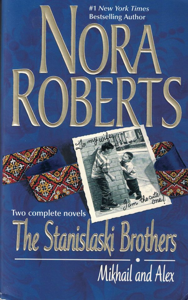 The Stanislaski Brothers (Two Complete Novels: Mikhail and Alex) Roberts, Nora