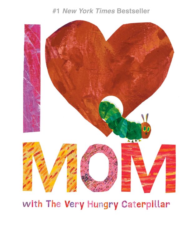 I Love Mom with The Very Hungry Caterpillar (The World of Eric Carle) [Hardcover] Carle, Eric