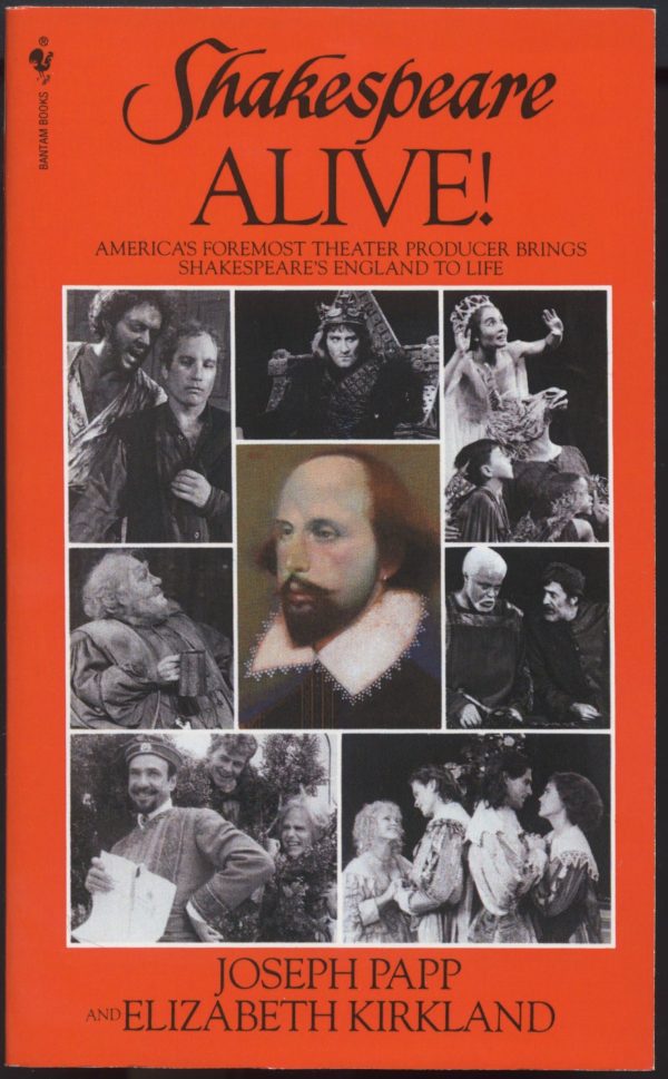 Shakespeare Alive!: America's Foremost Theater Producer Brings Shakespeare's England to Life [Mass Market Paperback] Papp, Joseph and Kirkland, Elizabeth