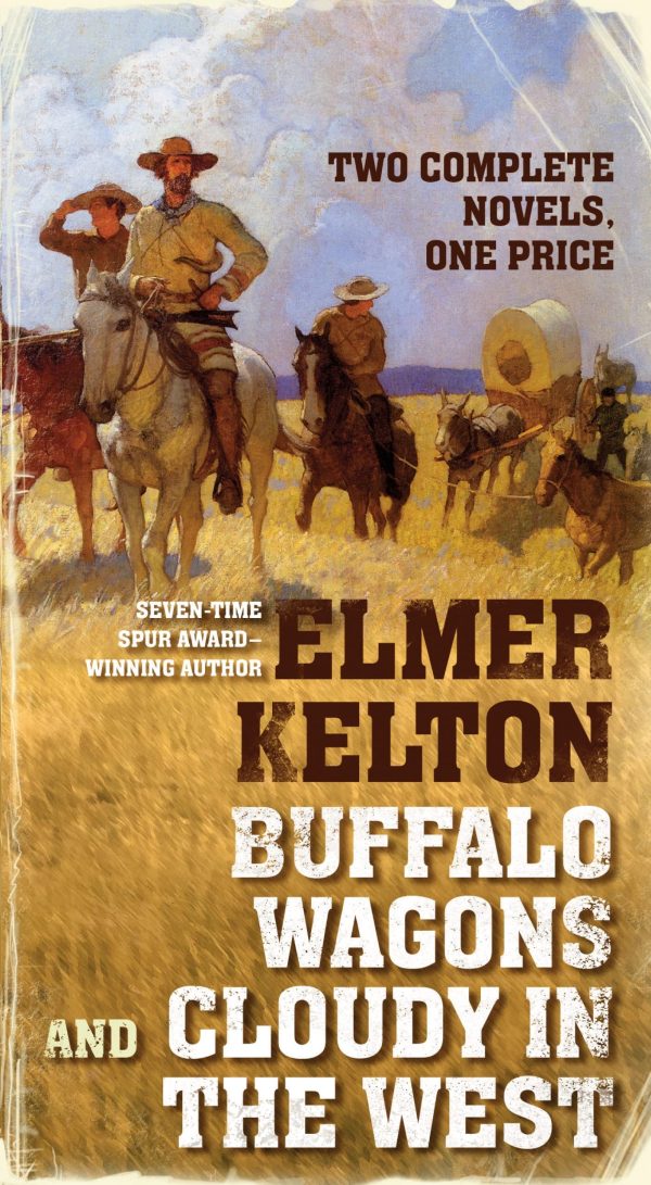 Buffalo Wagons and Cloudy in the West: Two Complete Novels Kelton, Elmer