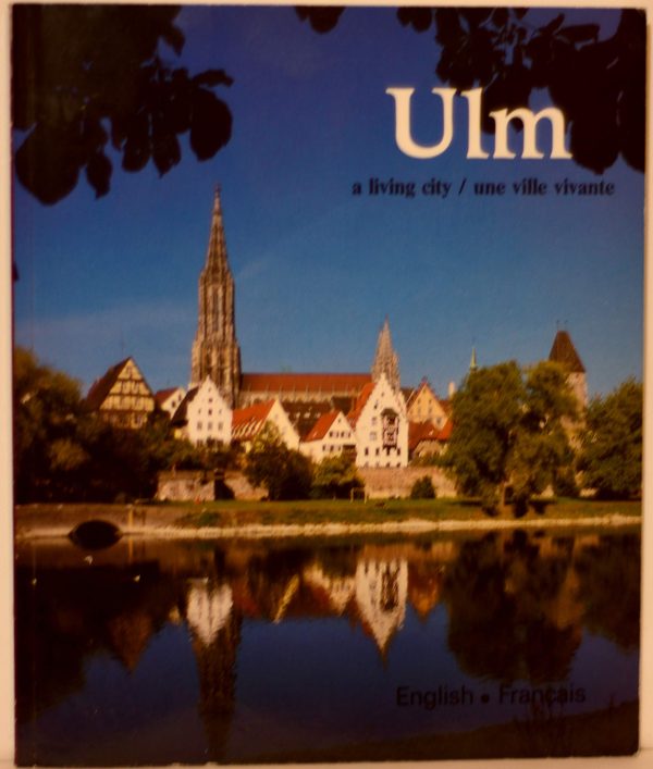 Ulm: A Living City / Une Ville Vivante Herbert Dorfler; Reinhold Meyer and Willi Sauer