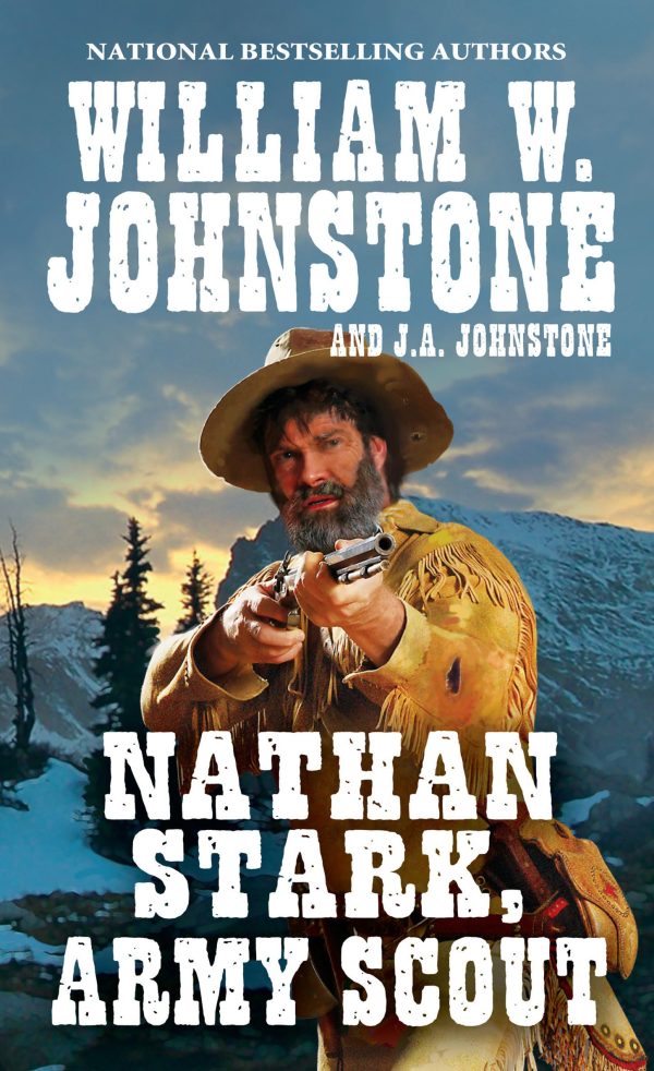 Nathan Stark, Army Scout (A Nathan Stark Western) [Mass Market Paperback] Johnstone, William W.