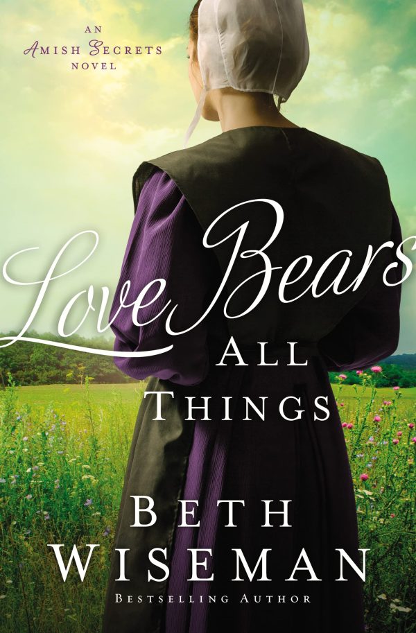 Love Bears All Things (An Amish Secrets Novel) [ ] Wiseman, Beth