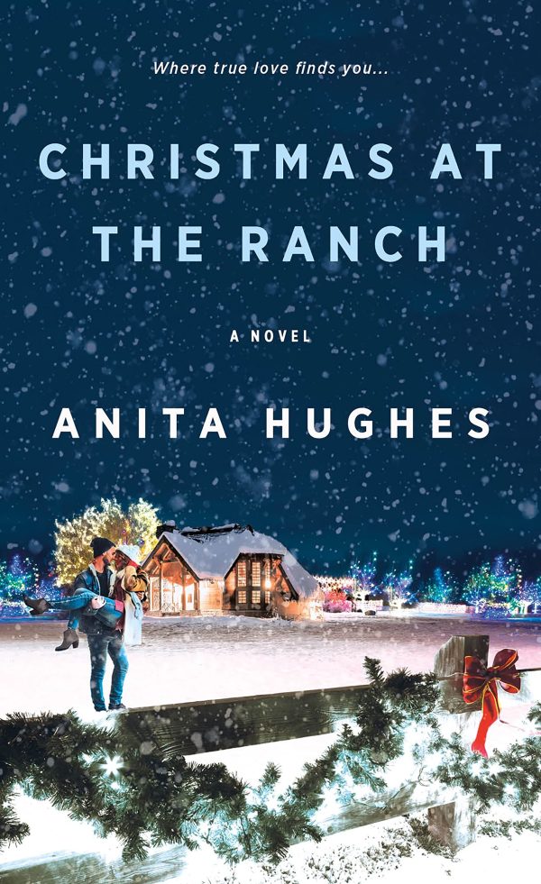 Christmas at the Ranch: A Novel Hughes, Anita