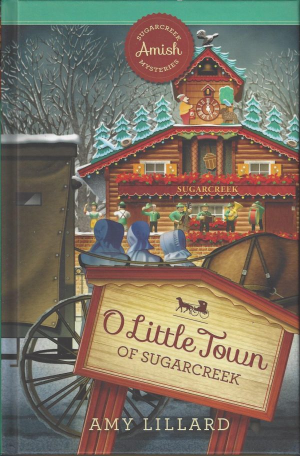 O Little Town of Sugarcreek [Hardcover] Lillard, Amy