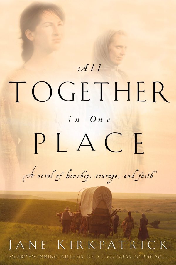 All Together in One Place (Kinship and Courage Series #1) [Paperback] Jane Kirkpatrick